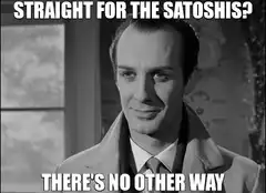 Straight for the Satoshis