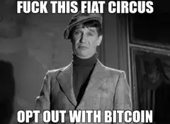 Fiat Circus Opt Out With Bitcoin
