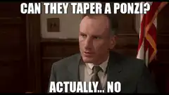 Can they taper a ponzi? Actually... no