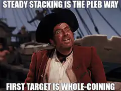 Steady Stacking Is The Pleb Way