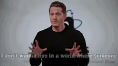 I don't wanna live in a world where someone else makes the world a better place