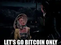 Let's Go Bitcoin Only