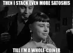 Then I Stack Even More Satoshis Meme