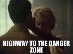 Highway to the Danger Zone