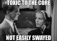 Toxic to the Core Not Easily Swayed