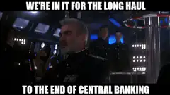 We're in it for the long haul to the end of central banking