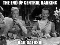 The End of Central Banking Hail Satoshi