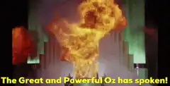 The Great and Powerful Oz has spoken