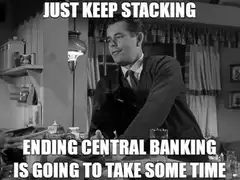 Just Keep Stacking Central Banking