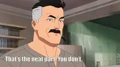That's the neat part you don't