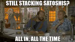 Still Stacking Satoshis All In All The Time