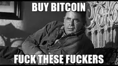 Buy Bitcoin Fuck These Fuckers