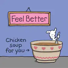 Chicken soup for you cluck