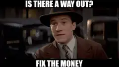 Is There A Way Out Fix The Money