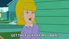 Get the Fuck Off My Lawn