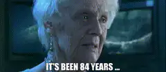 Old woman says it's been 84 years