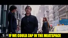 Zap in the Meatspace