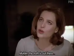 Dana Scully the truth is out there