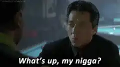 Jackie Chan What's up my nigga