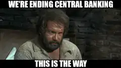 We're ending central banking this is the way