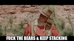 John Wayne Fuck The Bears Keep Stacking