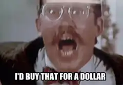 I'd Buy That For A Dollar
