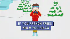 If you french fries when you pizza