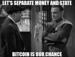 Let's Separate Money and State Bitcoin Is Our Chance