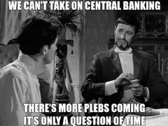 We Can't Take On Central Banking Meme