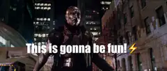 Electro says this is gonna be fun zap