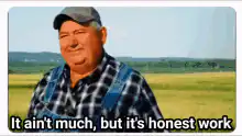 It ain't much but it's honest work Bitcoin