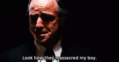 The Godfather Look How They Massacred My Boy