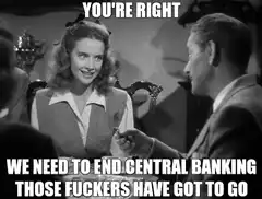 You're Right End Central Banking