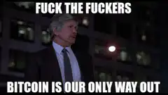 Fuck the Fuckers Bitcoin is our only way out