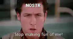 Nostr Stop Making Fun of Me