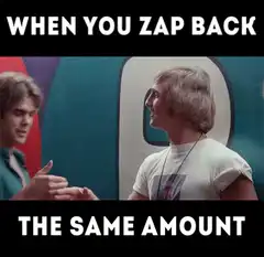 When you zap back the same amount