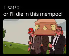 1 sat/b or I'll die in this mempool