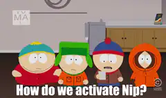 How do we activate Nip? Just twist it guys!
