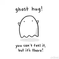 ghost hug you can't feel it but it's there