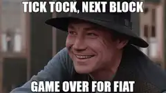 Tick Tock Next Block Game Over For Fiat