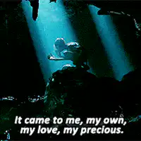 Gollum It came to me my precious