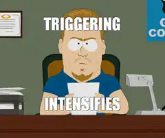 Triggering Intensifies