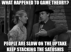 What happened to game theory? Keep stacking the satoshis