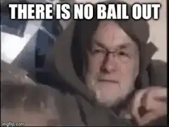 There is no bail out