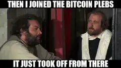 Then I joined the bitcoin plebs