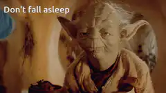 Yoda Don't fall asleep