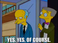 Mr. Burns agrees with a smile