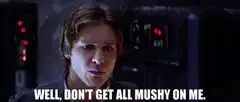 Han Solo Don't Get Mushy