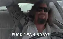 The Dude Fuck Yeah Baby