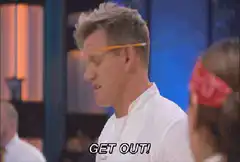 Gordon Ramsay with pencil in hair says get out